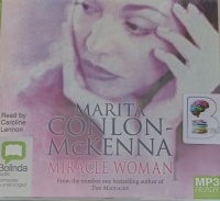 Miracle Woman written by Marita Conlon-McKenna performed by Caroline Lennon on MP3 CD (Unabridged)